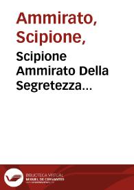 Scipione Ammirato Della Segretezza... / Scipione Ammirato... | Biblioteca Virtual Miguel de Cervantes