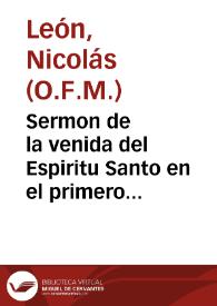 Sermon de la venida del Espiritu Santo en el primero dia de su solemnidad ... en la Iglesia Catedral de ... Valladolid... / predicolo ... Nicolas de Leon... | Biblioteca Virtual Miguel de Cervantes