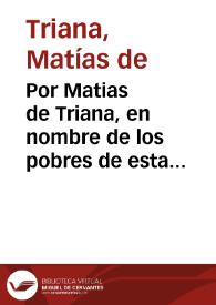 Por Matias de Triana, en nombre de los pobres de esta ciudad de Granada, en el pleyto con Francisco Baez, y D. Ysabel de la Paz, primos de Domingo Martin de Torres, difunto, vezinos todos della / [Lic. D. Iuan de Herrera Pareja]. | Biblioteca Virtual Miguel de Cervantes