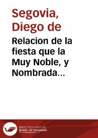 Relacion de la fiesta que la Muy Noble, y Nombrada ciudad de Granada hizo al Santissimo Sacramento en el dia que se celebra / por Diego de Segouia... | Biblioteca Virtual Miguel de Cervantes