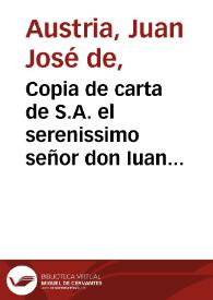 Copia de carta de S.A. el serenissimo señor don Iuan de Austria, escrita a la Reyna Nuestra Señora desde Zaragoça a 17 de iunio de 1670. | Biblioteca Virtual Miguel de Cervantes