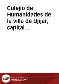 Colejio de Humanidades de la villa de Ujíjar, capital de las Alpujarras de Granada, titulado, "María Cristina de Borbón..." bajo la dirección del profesor D. Sebastián Pérez i Aguado | Biblioteca Virtual Miguel de Cervantes