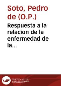 Respuesta a la relacion de la enfermedad de la Marquesa de Quintana, que el doctor Iuan de Biana ... escriuio côtra el doctor Tomàs del Castillo Ochoa... / por don Pedro de Soto... | Biblioteca Virtual Miguel de Cervantes