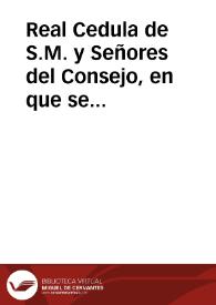 Real Cedula de S.M. y Señores del Consejo, en que se aprueba la Instruccion inserta de lo que deberán observar los Corregidores, y Alcaldes Mayores del Reyno | Biblioteca Virtual Miguel de Cervantes