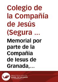 Memorial por parte de la Compañia de Iesus de Granada, en el pleito decimal sobre las agrauatorias, y execucion de los Breues de la Santidad de Paulo III y de la Santidad de Leon XI confirmado por nuestro muy santo Padre Urbano, que el Colegio pretende se han de denegar. | Biblioteca Virtual Miguel de Cervantes