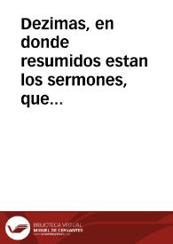 Dezimas, en donde resumidos estan los sermones, que predican en sus Missiones por toda España, con orden de su Santidad, los Padres Predicadores Apostolicos, de la Orden Serafica de N.P.S. Francisco, y tambien las saetas espirituales, que van cantando por las calles en las processiones que hazen en sus Missiones. | Biblioteca Virtual Miguel de Cervantes