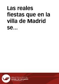 Las reales fiestas que en la villa de Madrid se hizieron delante sus Magestades ... año 1610 ... por los casamientos del Señor Conde de Ampudia ... con la señora Feliz Colona... | Biblioteca Virtual Miguel de Cervantes