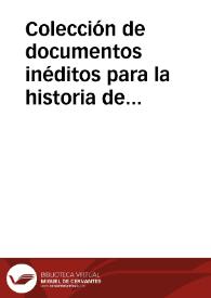 Colección de documentos inéditos para la historia de España / por el Marqués de la Fuensanta del Valle, D. José Sancho Rayon y Francisco de Zabalburu; tomo LXXXII | Biblioteca Virtual Miguel de Cervantes