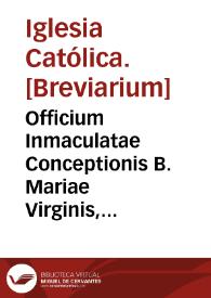 Officium Inmaculatae Conceptionis B. Mariae Virginis, cum octaua. | Biblioteca Virtual Miguel de Cervantes