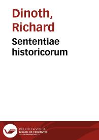 Sententiae historicorum / per Richardum Dinothum Normannum Constantinatem collectae | Biblioteca Virtual Miguel de Cervantes