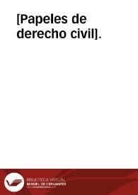 [Papeles de derecho civil]. | Biblioteca Virtual Miguel de Cervantes