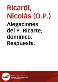 Alegaciones del P. Ricarte, dominico. Respuesta. | Biblioteca Virtual Miguel de Cervantes