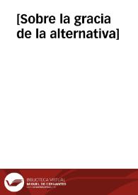 [Sobre la gracia de la alternativa] | Biblioteca Virtual Miguel de Cervantes
