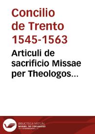 Articuli de sacrificio Missae per Theologos examinandi. Dati fuerunt Theologis 19 julii 1562 | Biblioteca Virtual Miguel de Cervantes