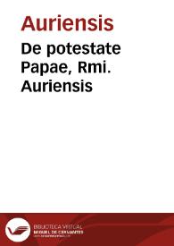 De potestate Papae, Rmi. Auriensis | Biblioteca Virtual Miguel de Cervantes