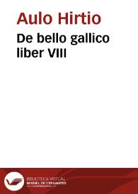 De bello gallico liber VIII | Biblioteca Virtual Miguel de Cervantes