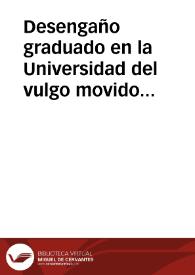 Desengaño graduado en la Universidad del vulgo movido de compasión de ber alterada la Corte... de V. Mag. ... el modo de pedir a Dios la paz de que necesita... | Biblioteca Virtual Miguel de Cervantes