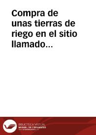 Compra de unas tierras de riego en el sitio llamado Tafyar el bajo fuera de Granada, hecha por Fádhel ben Sacid Al-maulud a Ahmed ben Mohammad Al-hách | Biblioteca Virtual Miguel de Cervantes