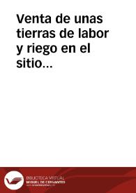 Venta de unas tierras de labor y riego en el sitio llamado Nafchar, hecha por Fátima hija del alcaide Abu-r-radha ben Daamon, por cuenta de su hija la pequeña Omm Al-ola | Biblioteca Virtual Miguel de Cervantes