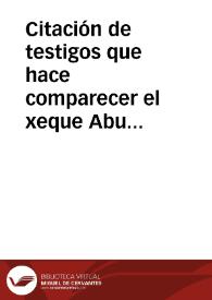 Citación de testigos que hace comparecer el xeque Abu Chadfar Ahmed ben Mohammad ben Chamaat; testigo Said ben Ibrahim al Masdar en un litigio con sus dos pupilos hermanos Mohammad y Ahmed hijos ambos de Ahmed ben Cahafa o Nahafa | Biblioteca Virtual Miguel de Cervantes