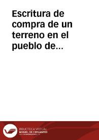 Escritura de compra de un terreno en el pueblo de Illana, hecha por el xeque Tiabet ben Yahya Az-zawawe a Mohammad ben Hasan Al-habbul | Biblioteca Virtual Miguel de Cervantes