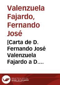 [Carta de D. Fernando José Valenzuela Fajardo a D. Francisco de Rojas y Valenzuela]. | Biblioteca Virtual Miguel de Cervantes