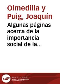 Algunas páginas acerca de la importancia social de la mujer / por Joaquín Olmedilla y Puig; con una carta-prólogo de don Manuel Ossorio y Bernard | Biblioteca Virtual Miguel de Cervantes
