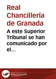 A este Superior Tribunal se han comunicado por el Escmo. Sr. Gobernador del Real y Supremo Consejo de Castilla las Reales órdenes siguientes... | Biblioteca Virtual Miguel de Cervantes