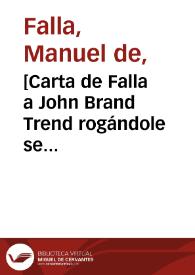 [Carta de Falla a John Brand Trend rogándole se interese por su visado de entrada a Inglaterra]. | Biblioteca Virtual Miguel de Cervantes