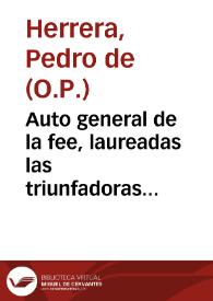 Auto general de la fee, laureadas las triunfadoras sienes de la religion chatolica [sic], subiugada la ceruiz de la fiera apostasia ... celo apostolico del Sancto Tribunal de la Inquisicion, celebrado en Cordoba lunes veinte y nuebe de junio ... / escrito por ... Pedro de Herrera... | Biblioteca Virtual Miguel de Cervantes
