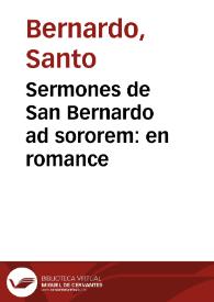 Sermones de San Bernardo ad sororem : en romance | Biblioteca Virtual Miguel de Cervantes
