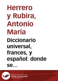 Diccionario universal, frances, y español : donde se explican todos los terminos usados en la Lengua Francesa, con las frasses, y locuciones proprias[sic], y figuradas de todos estilos, refranes, y todo lo necessario para la perfecta inteligencia de dicho Idioma ; Tomo II | Biblioteca Virtual Miguel de Cervantes
