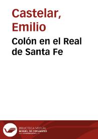 Colón en el Real de Santa Fe / Emilio Castelar | Biblioteca Virtual Miguel de Cervantes