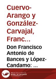 Don Francisco Antonio de Bances y López-Candamo : estudio bio-bibliográfico y crítico / por Francisco Cuervo-Arango y González Carvajal... | Biblioteca Virtual Miguel de Cervantes
