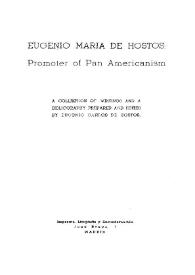 Eugenio María de Hostos: promoter of Pan Americanism / a collection of writings and a bibliography prepared and edited by Eugenio Carlos de Hostos | Biblioteca Virtual Miguel de Cervantes