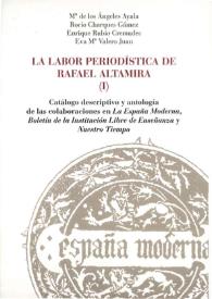 La labor periodística de Rafael Altamira. I : catálogo descriptivo y antología de las colaboraciones en "La España Moderna", "Boletín de la Institución Libre de Enseñanza" y "Nuestro Tiempo" / Mª de los Ángeles Ayala... [et al.] | Biblioteca Virtual Miguel de Cervantes