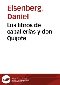 Los libros de caballerías y don Quijote / Daniel Eisenberg | Biblioteca Virtual Miguel de Cervantes