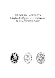 Este gran laberinto: estudios filológicos en el centenario de los "Comentarios Reales" / Carlos Arrizabalaga Lizarraga y Manuel Prendes Guardiola (eds.); prólogo de Marco Martos Carrera | Biblioteca Virtual Miguel de Cervantes