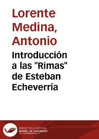 Introducción a las "Rimas" de Esteban Echeverría / Antonio Lorente Medina | Biblioteca Virtual Miguel de Cervantes