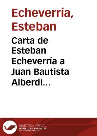 Carta de Esteban Echeverría a Juan Bautista Alberdi (23-6-1849) / Esteban Echeverría; ed. lit. Leonor Fleming | Biblioteca Virtual Miguel de Cervantes