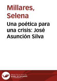 Una poética para una crisis: José Asunción Silva | Biblioteca Virtual Miguel de Cervantes