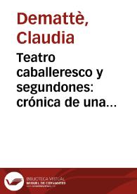 Teatro caballeresco y segundones: crónica de una pasión no sólo literaria por los libros de caballerías | Biblioteca Virtual Miguel de Cervantes