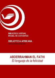 El lenguaje de la felicidad / Abderrahman El Fathi; ed. Enrique Lomas López | Biblioteca Virtual Miguel de Cervantes