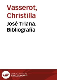 José Triana. Bibliografía / Christilla Vasserot | Biblioteca Virtual Miguel de Cervantes