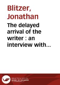 The delayed arrival of the writer : an interview with Jorge Eduardo Benavides / Jonathan Blitzer | Biblioteca Virtual Miguel de Cervantes