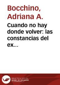 Cuando no hay donde volver: las constancias del exilio / Adriana A. Bocchino | Biblioteca Virtual Miguel de Cervantes