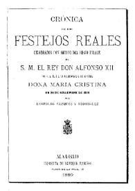 Crónica de los festejos reales celebrados con motivo del regio enlace de S.M. el Rey Don Alfonso XII con S.A.R. la Archiduquesa de Austria Doña María Cristina en 29 de noviembre de 1879 / por Leopoldo Vázquez y Rodríguez | Biblioteca Virtual Miguel de Cervantes