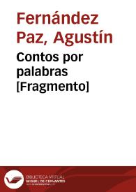 Contos por palabras [Fragmento] / Agustín Fernández Paz | Biblioteca Virtual Miguel de Cervantes