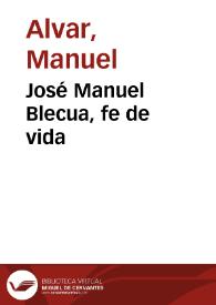 José Manuel Blecua, fe de vida / por Manuel Alvar | Biblioteca Virtual Miguel de Cervantes
