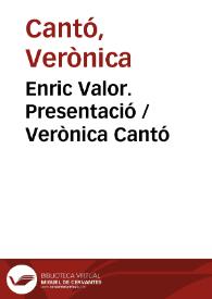 Enric Valor. Presentació / Verònica Cantó | Biblioteca Virtual Miguel de Cervantes